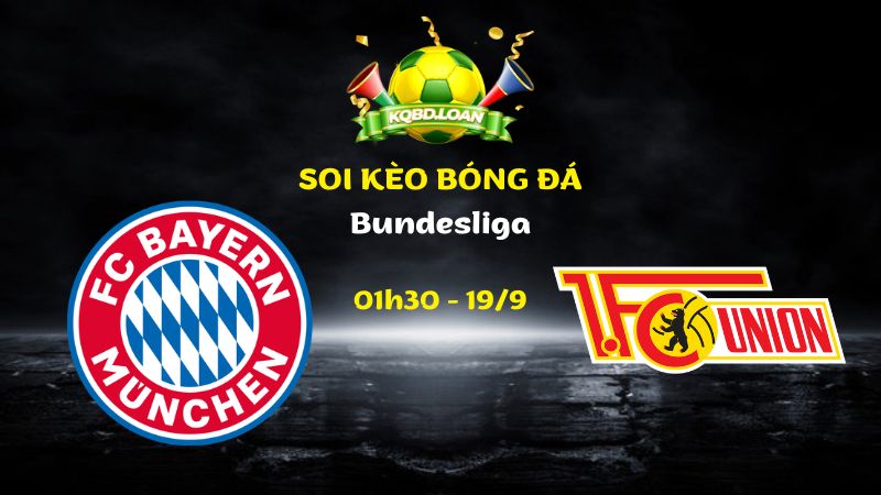 Soi Kèo Bayern Munich vs Union Berlin | 01h30 Ngày 19/09 - Bundesliga