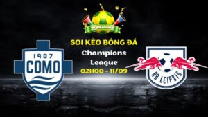 Soi Kèo Como vs Leipzig | 02h00 Ngày 11/09 - Champions League
