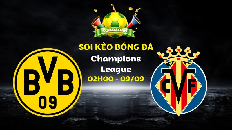 Soi Kèo Dortmund vs Villarreal | 02h00 Ngày 09/09 - Champions League